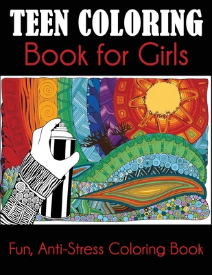 Teen Coloring Book for Girls: Fun, Anti-Stress Coloring Book - Dylanna Press