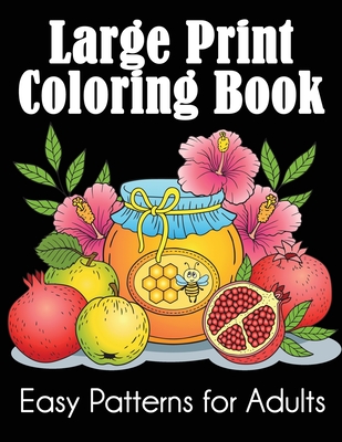Large Print Coloring Book: Easy Patterns for Adults - Dylanna Press
