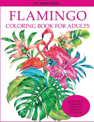 Flamingo Coloring Book for Adults - Dylanna Press