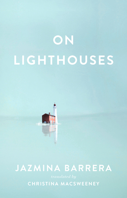 On Lighthouses - Jazmina Barrera