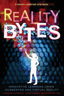 Reality Bytes: Innovative Learning Using Augmented and Virtual Reality - Christine Lion-bailey