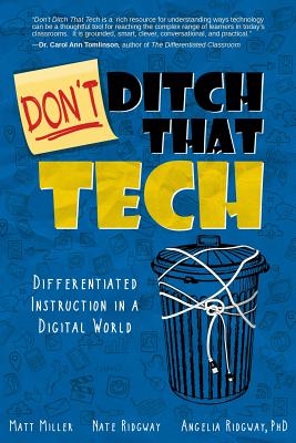 Don't Ditch That Tech: Differentiated Instruction in a Digital World - Matt Miller