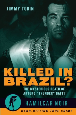 Killed in Brazil?: The Mysterious Death of Arturo 
