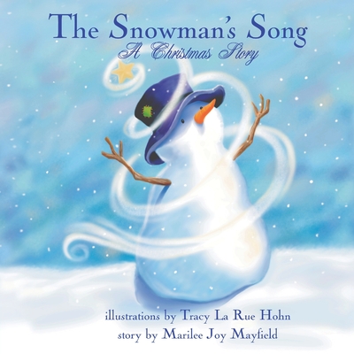 The Snowman's Song: A Christmas Story - Marilee Joy Mayfield