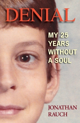 Denial: My 25 Years Without a Soul - Jonathan Rauch