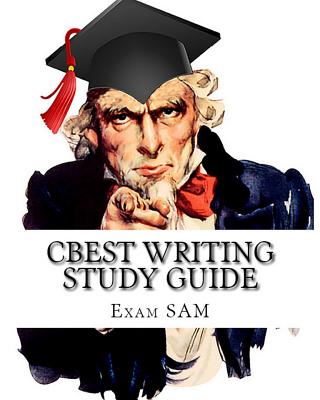 CBEST Writing Study Guide: with Sample CBEST Essays and CBEST English Grammar Review Workbook - Exam Sam
