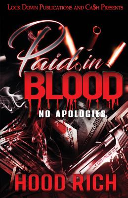 Paid in Blood: No Apologies - Hood Rich