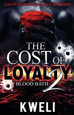 The Cost of Loyalty 2: Blood Bath - Kweli