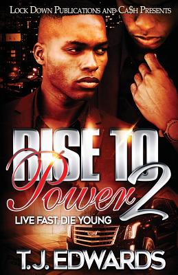 Rise to Power 2: Live Fast, Die Young - T. J. Edwards