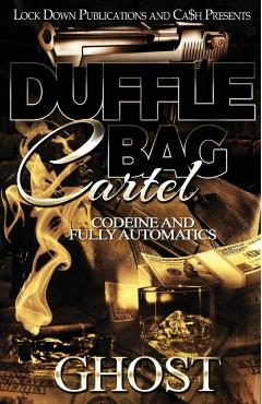 Duffle Bag Cartel: Codeine and Fully Automatics - Ghost