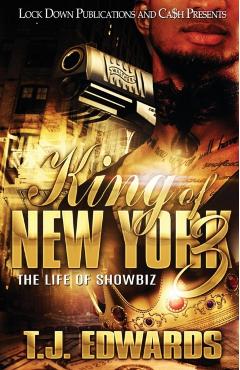 King of New York 3: The Life of Showbiz - Edwards T. J.