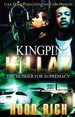 Kingpin Killaz: The Hunger for Supremacy - Hood Rich