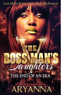 The Boss Man's Daughters 5: End of an Era - Aryanna