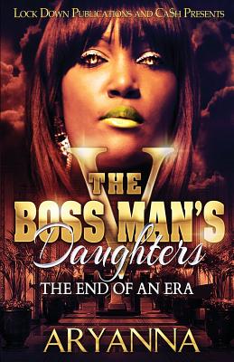 The Boss Man's Daughters 5: End of an Era - Aryanna