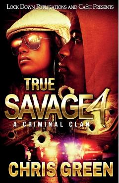 True Savage 4: A Criminal Clan - Chris Green