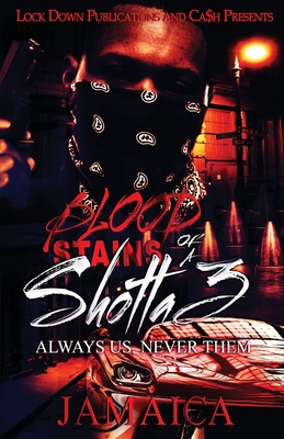 Blood Stains of a Shotta 3: Always Us, Never Them - Jamaica