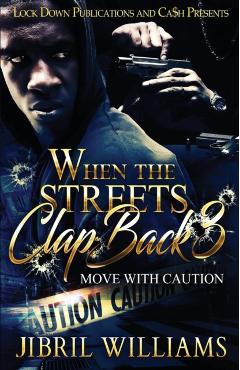 When the Streets Clap Back 3: Move with Caution - Jibril Williams