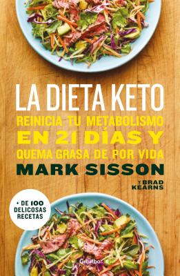 La Dieta Keto: Reinicia Tu Metabolismo En 21 D�as Y Quema Grasa de Forma Definitiva / The Keto Reset Diet - Mark Sisson