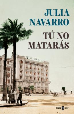 T� No Matar�s / You Shall Not Kill - Julia Navarro