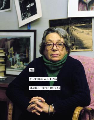 Me & Other Writing - Marguerite Duras