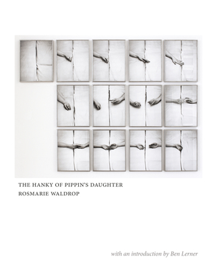 The Hanky of Pippin's Daughter - Rosmarie Waldrop