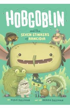 Poza produsului Hobgoblin and the Seven Stinkers of Rancidia - Kyle Sullivan