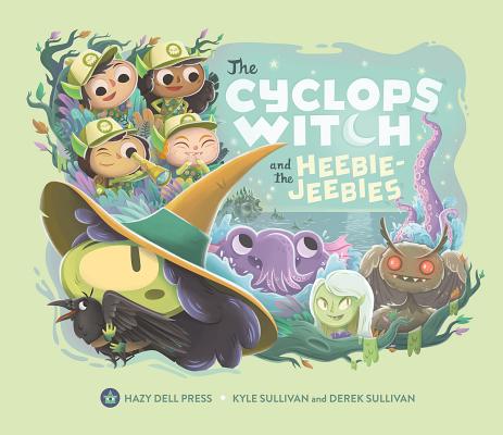 The Cyclops Witch and the Heebie-Jeebies - Kyle Sullivan