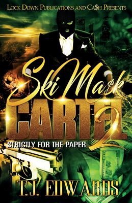 Ski Mask Cartel 2: Strictly for the Paper - T. J. Edwards