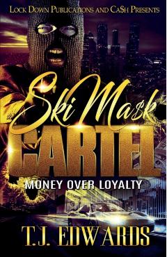 Ski Mask Cartel: Money Over Loyalty - Tj Edwards