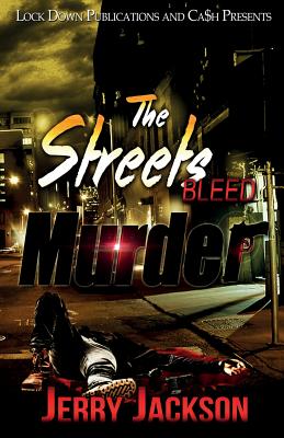 The Streets Bleed Murder - Jerry Jackson