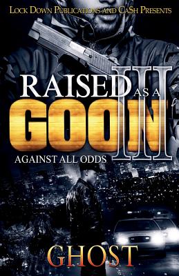 Raised as a Goon 3: Against All Odds - Ghost