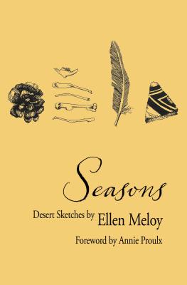 Seasons: Desert Sketches - Ellen Meloy