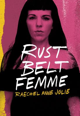 Rust Belt Femme - Raechel Anne Jolie