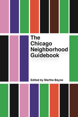 The Chicago Neighborhood Guidebook - Martha Bayne