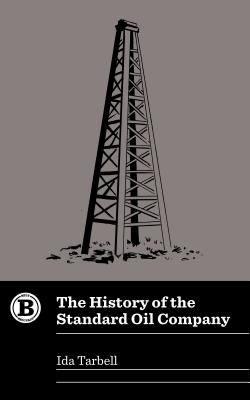 The History of the Standard Oil Company - Ida Tarbell