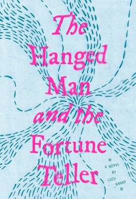 The Hanged Man and the Fortune Teller - Lucy Banks