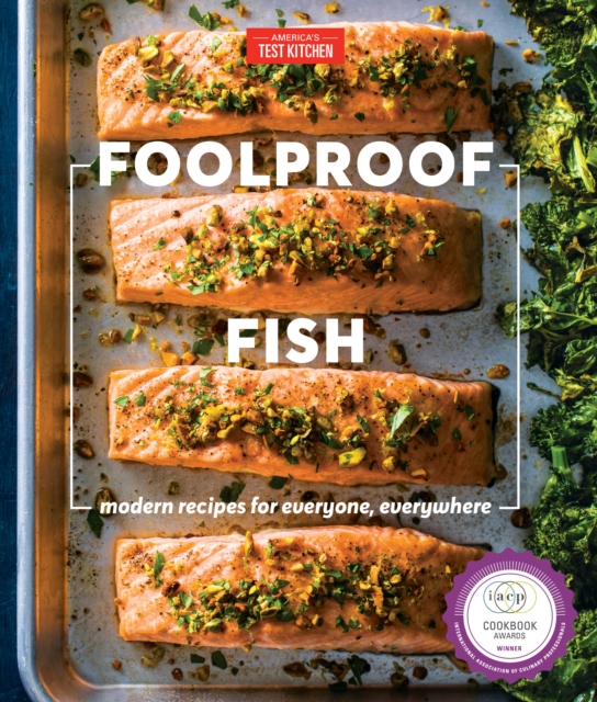 Foolproof Fish: Modern Recipes for Everyone, Everywhere - America's Test Kitchen