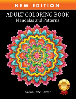 Adult Coloring Book: Mandalas and Patterns - Sarah Jane Carter