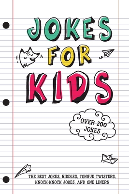 Jokes for Kids: The Best Jokes, Riddles, Tongue Twisters, Knock-Knock, and One liners for kids: Kids Joke books ages 7-9 8-12 - Rob Stevens