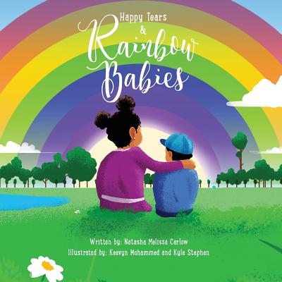 Happy Tears & Rainbow Babies - Natasha Melissa Carlow