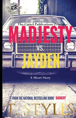 Madjesty vs. Jayden (The Cartel Publications Presents) - T. Styles