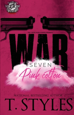 War 7: Pink Cotton (The Cartel Publications) - T. Styles