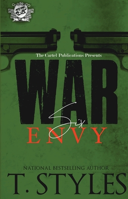 War 6: Envy (The Cartel Publications Presents) - T. Styles