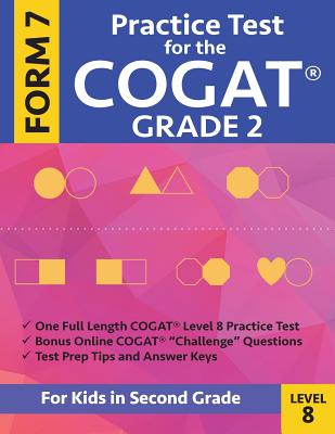 Practice Test for the Cogat Grade 2 Form 7 Level 8: Gifted and Talented Test Preparation Second Grade; Cogat 2nd Grade; Cogat Grade 2 Books, Cogat Tes - Gifted And Talented Cogat Prep Team