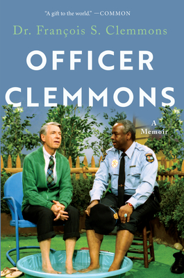 Officer Clemmons: A Memoir - Fran�ois Clemmons