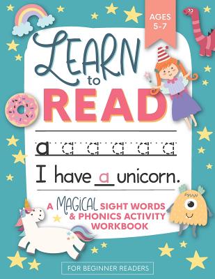Learn to Read: A Magical Sight Words and Phonics Activity Workbook for Beginning Readers Ages 5-7: Reading Made Easy - Preschool, Kin - Modern Kid Press