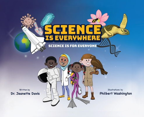 Science is Everywhere: Science is for Everyone - Jeanette Davis