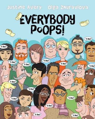 Everybody Poops! - Justine Avery
