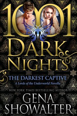 The Darkest Captive: A Lords of the Underworld Novella - Gena Showalter