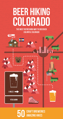 Beer Hiking Colorado: The Most Refreshing Way to Discover Colorful Colorado - Yitka Winn